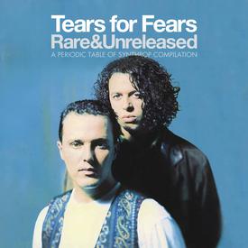 Tears for Fears Rare & Unreleased